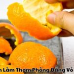 Cách Làm Thơm Phòng Bằng Vỏ Quýt