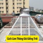 Cách Làm Thông Gió Giếng Trời